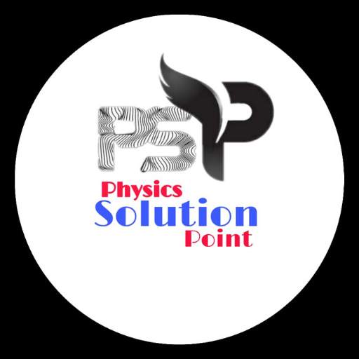 PHYSICS SOLUTION POINT (PSP)