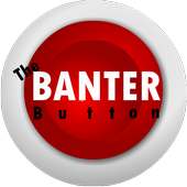 The Banter Button