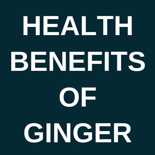 Health Benefits of Ginger