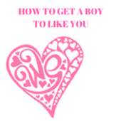HOW TO GET A BOY TO LIKE YOU