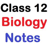 Class 12 Biology Notes