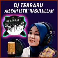 DJ Remix Aisyah Istri Rasulullah Mp3