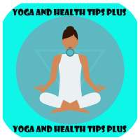 Yoga and Health Tips Plus