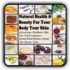 Natural Health and Beauty For Your Body Your Skin