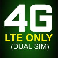 4-जी एलटीई केवल नेटवर्क मोड मोबाइल (ड्यूल सिम) on 9Apps