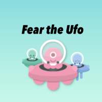 Fear the Ufo