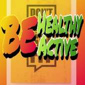 Be Healthy Be Active