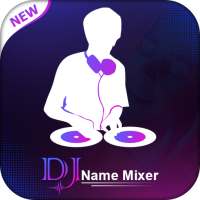 DJ Name Music Mixer : Mix Name to Song on 9Apps