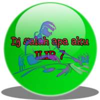 iLir7 - Salah Apa Aku(DJ version) offline