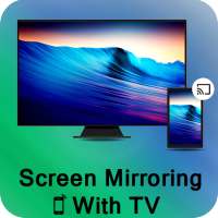 Screen Mirroring TV : Cast screen to TV on 9Apps