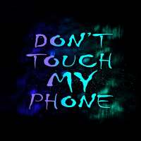 Dont touch my phone Wallpaper‏
