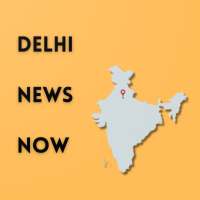 Delhi News Now