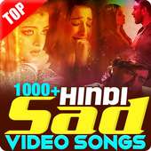 1000  Hindi Sad Video Songs