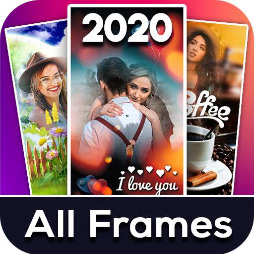 Photo Frames 2020: Photo Editor HD