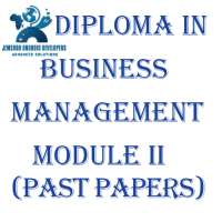 DIPLOMA IN BUSINESS MANAGEMENT MODULE II  PAPERS on 9Apps