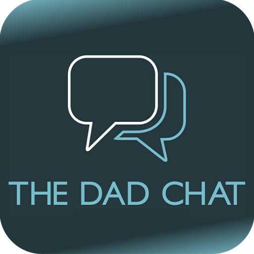 The Dad Chat - The Dad app, created by real Dads