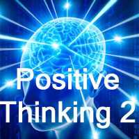 Positive Thinking - Part 2