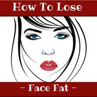 HOW TO LOSE FACE FAT on 9Apps