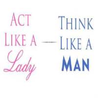 Act Like a Lady think like a man
