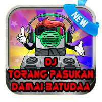 DJ Torang Pasukan Damai Batudaa on 9Apps