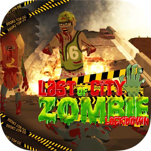 Last Of City : Zombie Lockdown