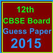 12th CBSE  Guess Paper 2015