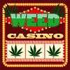 Slots Weed Marijuana Casino - cannabis bud machine
