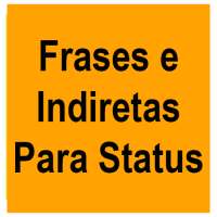 Melhores Frases e Indiretas Para Status e Stories