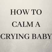 How to calm a crying Baby