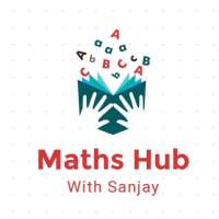 Maths Hub With Sanjay