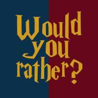 Would you rather? Harry Wizard