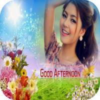 Good Afternoon Photo Frame on 9Apps