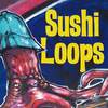 Sushi Loops