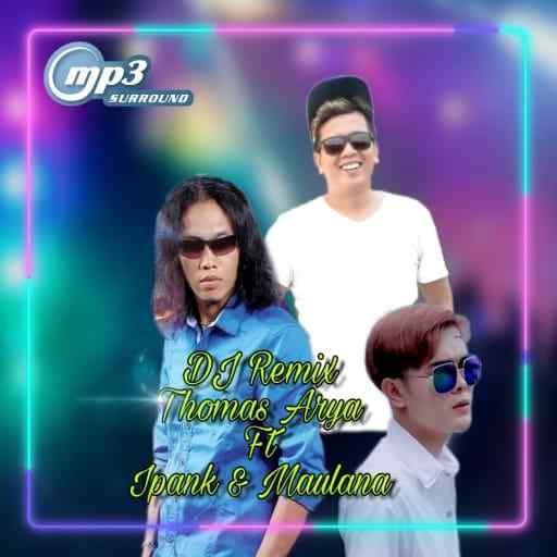 DJ THOMAS ARYA FT IPANK & MAULANA OFFLINE