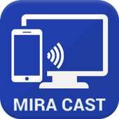 WiFi Display Mira Cast:Screen Mirroring