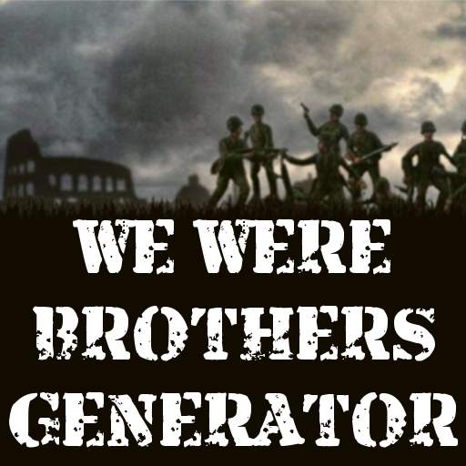 We Were Brothers Generator