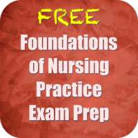 Foundations of Nursing Practice Exam Prep Q&A on 9Apps