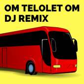 Om Telolet Om DJ Remix