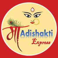 Maa Adishakti Express on 9Apps