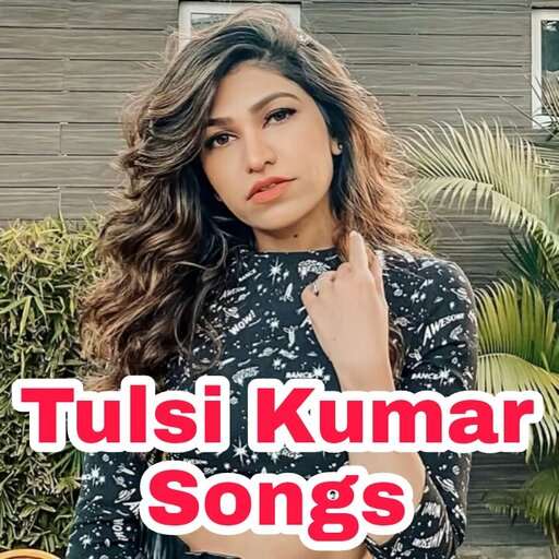Tulsi Kumar All Songs